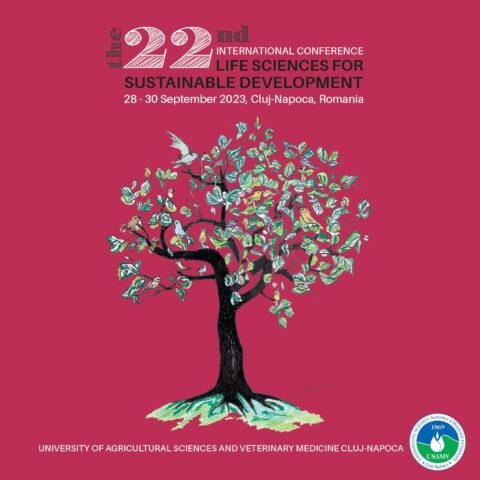 Conferința internațională anuală ”Științele Vieții pentru Dezvoltare Sustenabilă”, în campusul USAMV Cluj