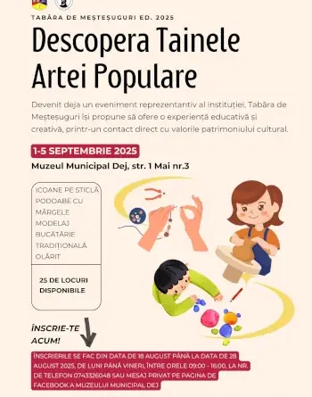 Tabăra de Meșteșuguri – ediția 2025, la Muzeul Municipal Dej